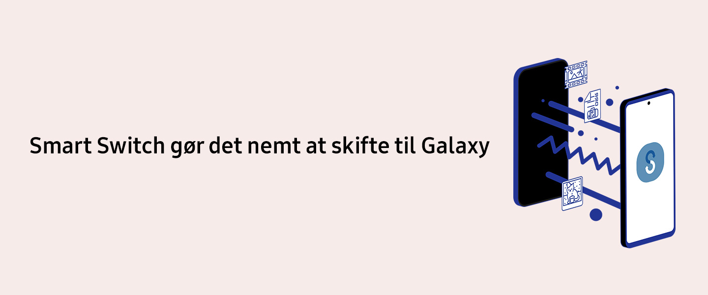 Samsung - Samsung Galaxy S22 Series - DK - Smart Switch