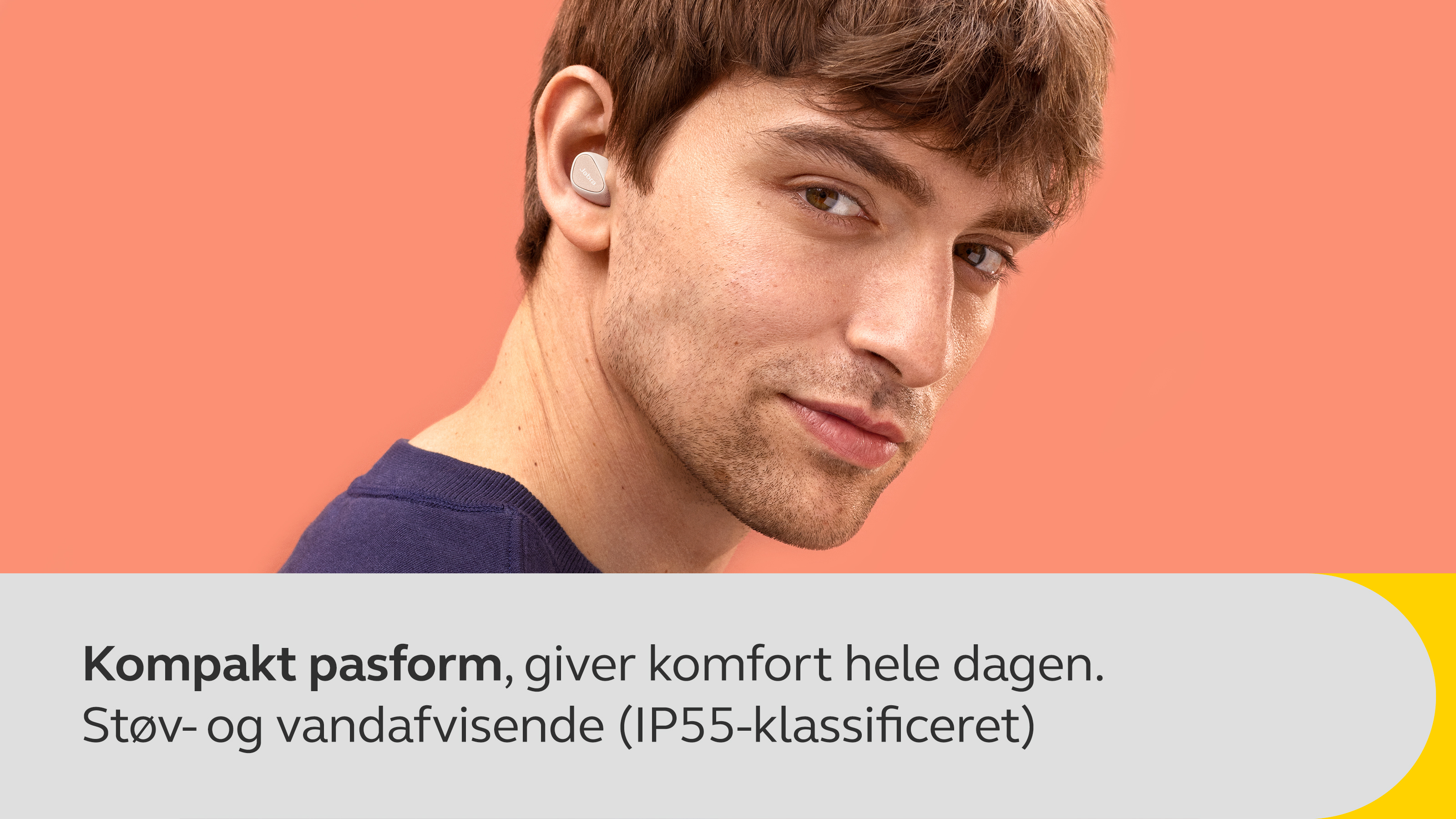 Kompakt pasform giver komfort hele dagen - støv og vandafvisende - IP55-klassificeret