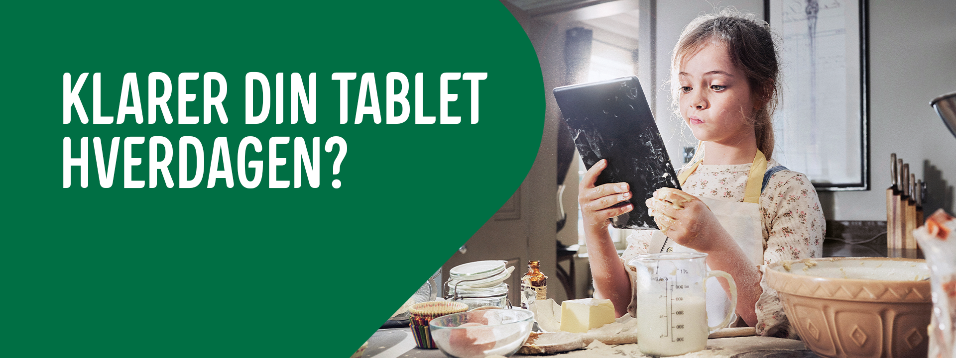 Pige i køkken med tablet og teksten: Klarer din tablet hverdagen?