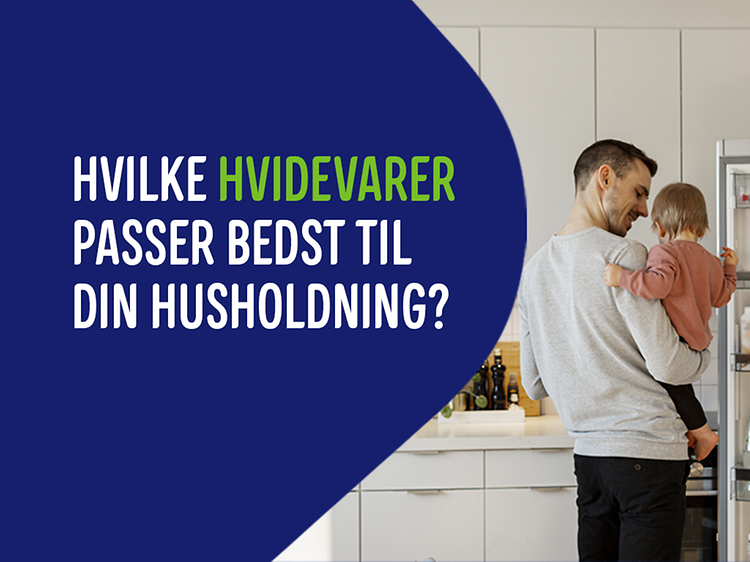 Hvidevare-banner med teksten: Hvilke hvidevarer passer bedst til din husholdning