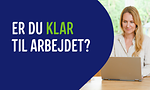 Tilbage til hverdagen - Billede med teksten Klar til arbejdet