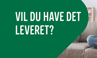 En kvinde i en sofa og teksten: Vil du have det leveret?