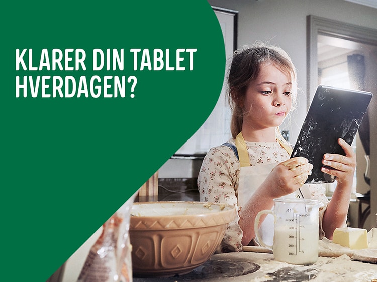 Pige i køkken med tablet og teksten: Klarer din tablet hverdagen?